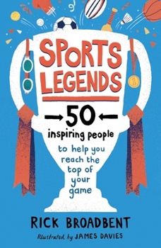 Paperback Sports Legends: 50 Inspiring People to Help You Reach the Top of Your Game Book