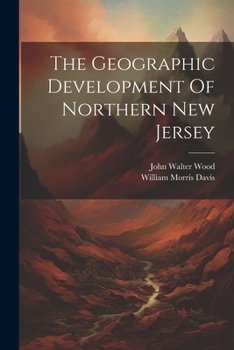 Paperback The Geographic Development Of Northern New Jersey Book