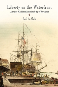 Hardcover Liberty on the Waterfront: American Maritime Culture in the Age of Revolution Book