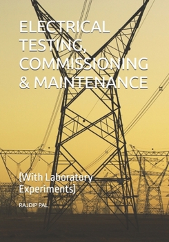 Paperback Electrical Testing, Commissioning & Maintenance: (With Laboratory Experiments) Book