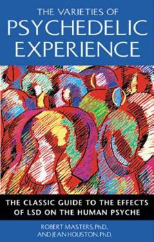 Paperback The Varieties of Psychedelic Experience: The Classic Guide to the Effects of LSD on the Human Psyche Book