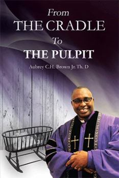 Hardcover From the Cradle to the Pulpit Book