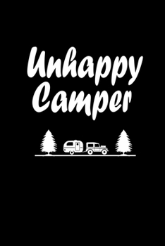 Unhappy camper: Food Journal | Track your Meals | Eat clean and fit | Breakfast Lunch Diner Snacks | Time Items Serving Cals Sugar Protein Fiber Carbs Fat | 110  pages | 6 x 9 in | 15.24 x 22.86 cm