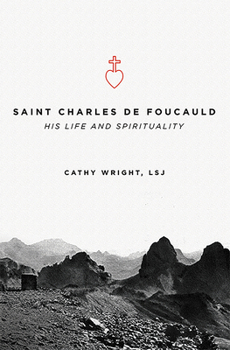 Paperback Saint Charles de Foucauld: His Life and Spirituality Book