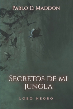 Paperback Secretos de mi Jungla: Lobo Negro [Spanish] Book