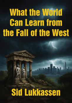 Paperback What the World Can Learn from the Fall of the West Book