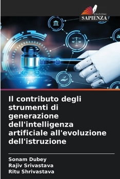 Il contributo degli strumenti di generazione dell'intelligenza artificiale all'evoluzione dell'istruzione (Italian Edition)
