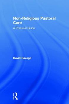 Hardcover Non-Religious Pastoral Care: A Practical Guide Book