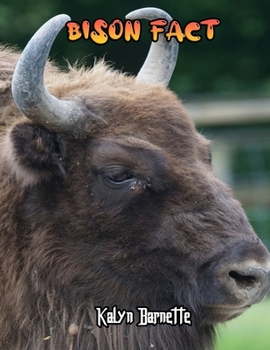 Paperback Bison Fact: Bison fact for girl age 1-10 Bison fact for boy age 1-10 bison habitat Book