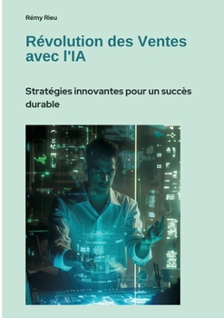 Paperback Révolution des Ventes avec l'IA: Stratégies innovantes pour un succès durable [French] Book