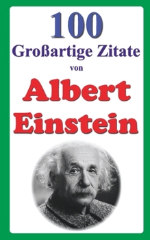 Paperback 100 Großartige Zitate von Albert Einstein [German] Book