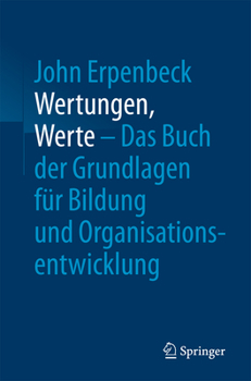 Paperback Wertungen, Werte - Das Buch Der Grundlagen Für Bildung Und Organisationsentwicklung [German] Book