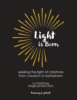 Paperback Light is Born: Seeking the Light of Christmas from Creation to Bethlehem Book