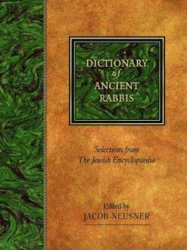 Hardcover Dictionary of Ancient Rabbis: Selections from the Jewish Encyclopaedia Book