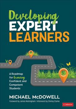 Paperback Developing Expert Learners: A Roadmap for Growing Confident and Competent Students Book