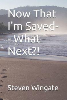 Paperback Now That I'm Saved-- What Next?! Book