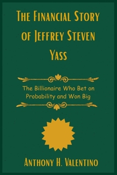 Paperback The Financial Story of Jeffrey Steven Yass Book