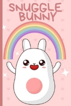 Paperback Snuggle Bunny: Cute And Funny Bunny Notebook Journal Great Birthday Gift Idea For Bunny Lovers 6x9 Book
