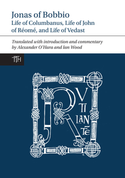 Paperback Jonas of Bobbio: Life of Columbanus, Life of John of Réomé, and Life of Vedast Book