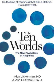 Paperback The Ten Worlds: The New Psychology of Happiness Book