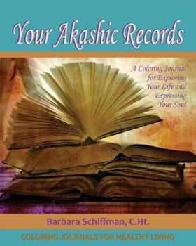 Paperback Your Akashic Records: A Coloring Journal for Exploring Your Life and Expressing Your Soul Book