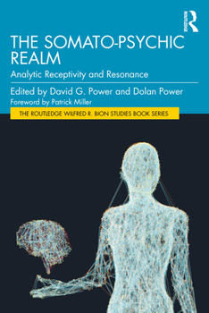 Paperback The Somato-Psychic Realm: Analytic Receptivity and Resonance Book