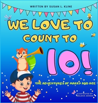 Hardcover We Love to Count to 10!: The Adventures of Marky and Ace Book