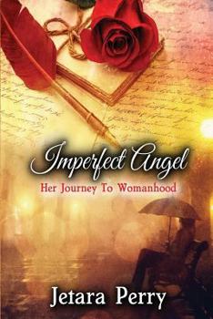 Paperback Imperfect Angel: Her Journey To Womanhood Book