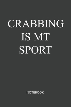 Paperback Crabbing Is My Sport Notebook: Blank Lined Journal / Notebook 6x9 120-Page - Medium lined Book