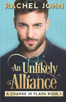 An Unlikely Alliance - Book #1 of the A Change in Plans