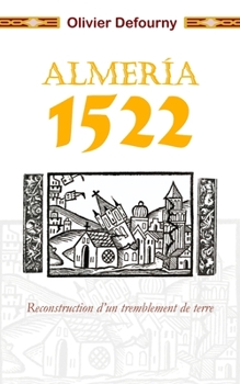 Paperback Almería 1522: Reconstruction d'un tremblement de terre [French] Book