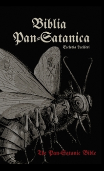 Hardcover Biblia Pan-Satanica: The Pan-Satanic Bible. Book of Satanic Natural Theology Book