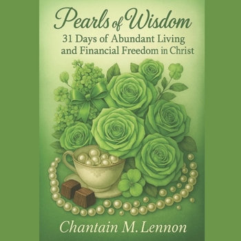 Pearls of Wisdom 31 Days of Abundant Living and Financial Freedom in Christ