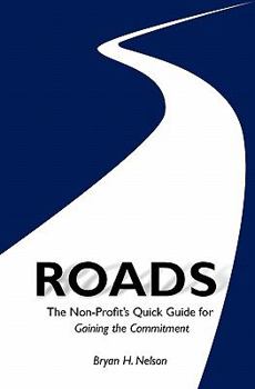 Paperback ROADS The Non-Profit's Quick Guide to Gaining the Committment Book