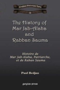 Hardcover The History of Mar Jab-Alaha and Rabban Sauma: Histoire de Mar Jab-Alaha, Patriarche, Et de Raban Sauma [Syriac] Book