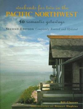 Paperback Weekends for Two in the Pacific Northwest: 50 Romantic Getaways Second Edition, Completely Revised and Updated Book