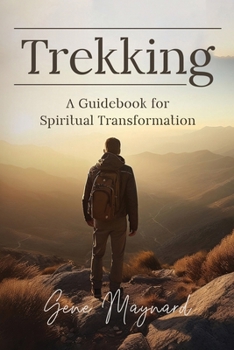 Trekking: A Guidebook to Spiritual Transformation