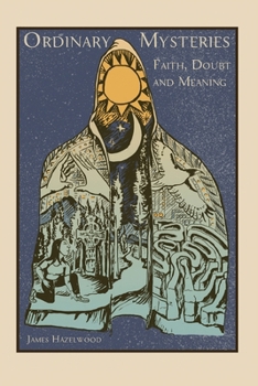 Paperback Ordinary Mysteries: Reflections on Faith, Doubt and Meaning Book