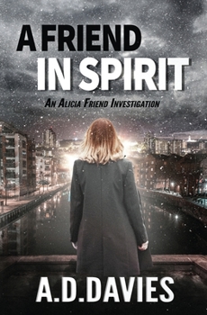 Paperback A Friend in Spirit: An Alicia Friend Investigation Book