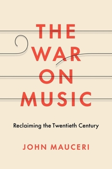 Hardcover The War on Music: Reclaiming the Twentieth Century Book