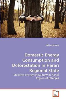 Paperback Domestic Energy Consumption and Deforestation in Harari Regional State Book