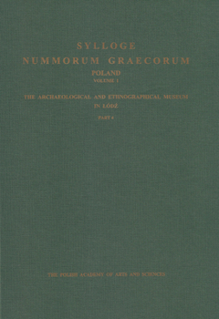 Sylloge Nummorum Graecorum, Poland. Vol. I : The Archaeological and Ethnographical Museum in Lodz, Part 4: Galatia - Zeugitana