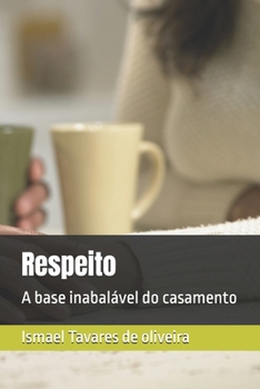 Paperback Respeito: A base inabalável do casamento (Portuguese Edition) [Portuguese] Book