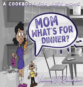 Hardcover Mom What's For Dinner?: A Cookbook for Busy Moms Book