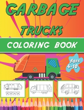Paperback garbage truck coloring book: truck coloring book for kids & toddlers - activity books for preschooler - coloring book for Boys, Girls, Fun, ... Book