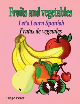 Paperback Let's Learn Spanish: Fruits and Vegetables Book