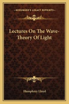 Paperback Lectures On The Wave-Theory Of Light Book