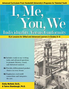 Paperback I, Me, You, We: Individuality Versus Conformity, ELA Lessons for Gifted and Advanced Learners in Grades 6-8 Book