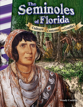 Paperback The Seminoles of Florida: Culture, Customs, and Conflict Book