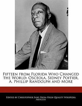 Paperback Fifteen from Florida Who Changed the World: Osceola, Sidney Poitier, A. Phillip Randolph and More Book